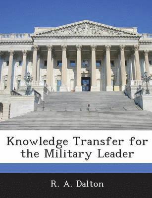 bokomslag Knowledge Transfer for the Military Leader