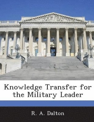 bokomslag Knowledge Transfer for the Military Leader