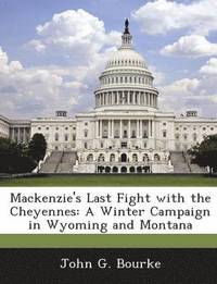 bokomslag MacKenzie's Last Fight with the Cheyennes