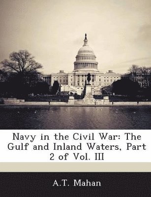 A T Mahan - Navy in the Civil War, Häftad