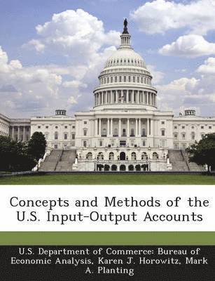 Concepts and Methods of the U.S. Input-Output Accounts 1