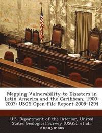 bokomslag Mapping Vulnerability to Disasters in Latin America and the Caribbean, 1900-2007