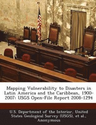 bokomslag Mapping Vulnerability to Disasters in Latin America and the Caribbean, 1900-2007