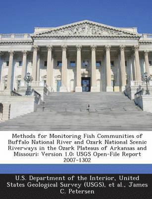 bokomslag Methods for Monitoring Fish Communities of Buffalo National River and Ozark National Scenic Riverways in the Ozark Plateaus of Arkansas and Missouri