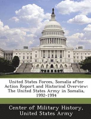 bokomslag United States Forces, Somalia After Action Report and Historical Overview