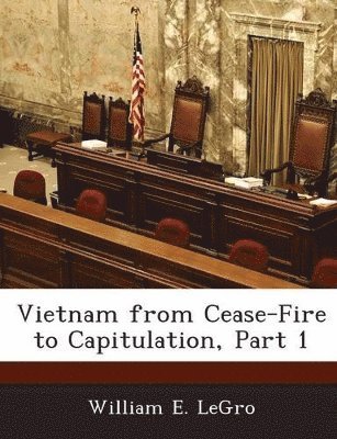 bokomslag Vietnam from Cease-Fire to Capitulation, Part 1