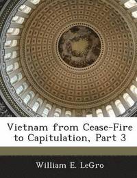 bokomslag Vietnam from Cease-Fire to Capitulation, Part 3