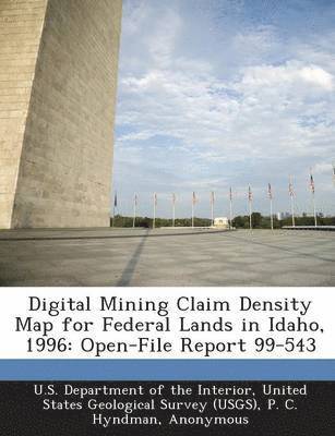 Digital Mining Claim Density Map for Federal Lands in Idaho, 1996 1