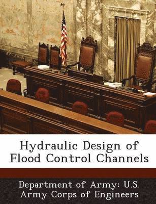 bokomslag Hydraulic Design of Flood Control Channels