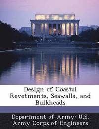 bokomslag Design of Coastal Revetments, Seawalls, and Bulkheads