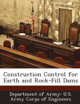 Construction Control for Earth and Rock-Fill Dams 1