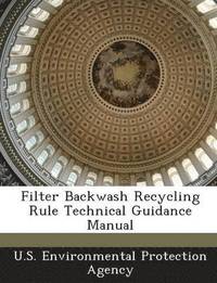 bokomslag Filter Backwash Recycling Rule Technical Guidance Manual