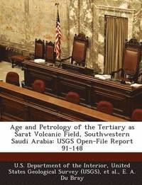 bokomslag Age and Petrology of the Tertiary as Sarat Volcanic Field, Southwestern Saudi Arabia