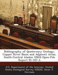 bokomslag Bibliography of Quaternary Geology, Copper River Basin and Adjacent Areas, South-Central Alaska