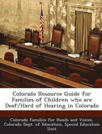 bokomslag Colorado Resource Guide for Families of Children Who Are Deaf/Hard of Hearing in Colorado