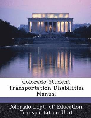 Colorado Student Transportation Disabilities Manual 1