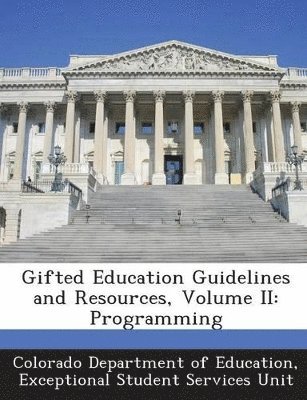 bokomslag Gifted Education Guidelines and Resources, Volume II