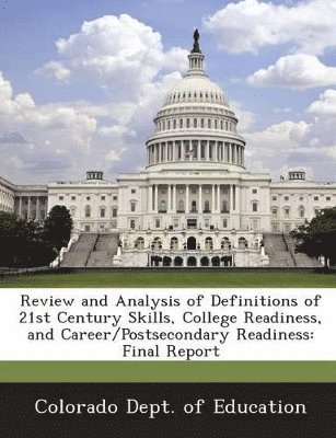 Review and Analysis of Definitions of 21st Century Skills, College Readiness, and Career/Postsecondary Readiness, Häftad