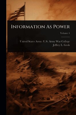 Jeffrey L Groh, Jeffrey L. Groh - Information As Power, Volume 4, Häftad