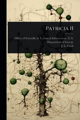 J L Clark, J. L. Clark, Office of Scientific &. Technical Inform - Patricia II, Häftad