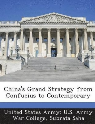 Subrata Saha - China's Grand Strategy from Confucius to Contemporary, Häftad