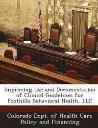 bokomslag Improving Use and Documentation of Clinical Guidelines for Foothills Behavioral Health, LLC