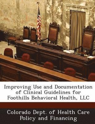 bokomslag Improving Use and Documentation of Clinical Guidelines for Foothills Behavioral Health, LLC