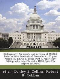 bokomslag Bibliography for Update and Revision of U.S.G.S. Bulletin 1114, Minerals of Colorado