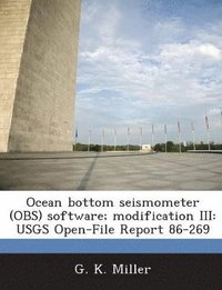 bokomslag Ocean Bottom Seismometer (Obs) Software; Modification III