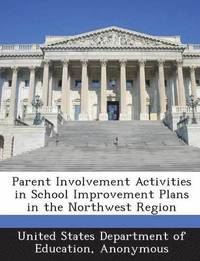 bokomslag Parent Involvement Activities in School Improvement Plans in the Northwest Region