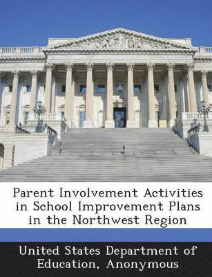 Parent Involvement Activities in School Improvement Plans in the Northwest Region 1