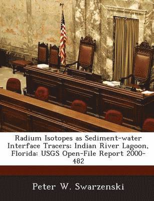 Radium Isotopes as Sediment-Water Interface Tracers; Indian River Lagoon, Florida 1