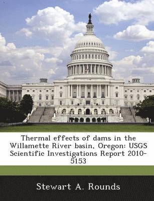 bokomslag Thermal Effects of Dams in the Willamette River Basin, Oregon