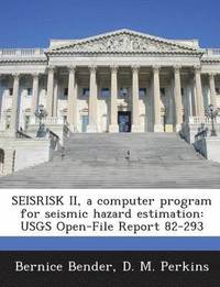 bokomslag Seisrisk II, a Computer Program for Seismic Hazard Estimation