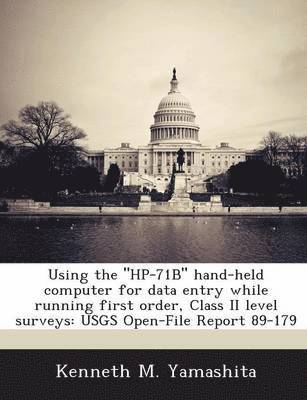 Using the HP-71b Hand-Held Computer for Data Entry While Running First Order, Class II Level Surveys 1