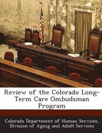 bokomslag Review of the Colorado Long-Term Care Ombudsman Program