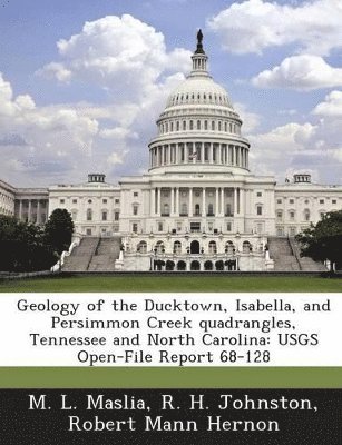 bokomslag Geology of the Ducktown, Isabella, and Persimmon Creek Quadrangles, Tennessee and North Carolina