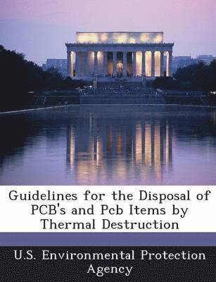 Guidelines for the Disposal of PCB's and PCB Items by Thermal Destruction 1