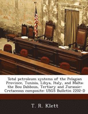 Total Petroleum Systems of the Pelagian Province, Tunisia, Libya, Italy, and Malta; The Bou Dabbous, Tertiary and Jurassic-Cretaceous Composite 1