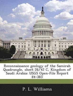 Reconnaissance Geology of the Samirah Quadrangle, Sheet 26/42 C, Kingdom of Saudi Arabia 1