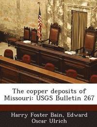 bokomslag The Copper Deposits of Missouri