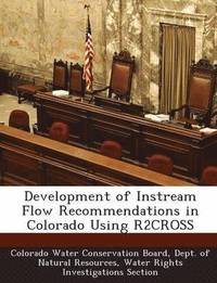 bokomslag Development of Instream Flow Recommendations in Colorado Using R2cross
