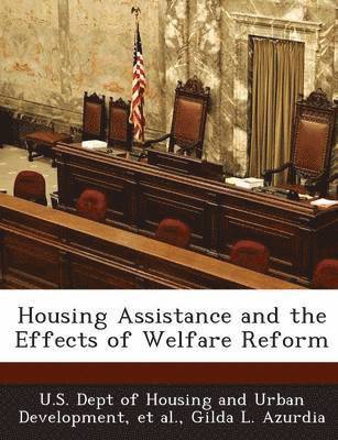 Housing Assistance and the Effects of Welfare Reform 1