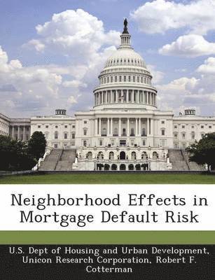Neighborhood Effects in Mortgage Default Risk 1