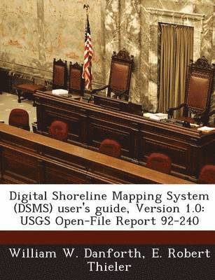William W Danforth, E Robert Thieler - Digital Shoreline Mapping System (DSMS) user's guide, Version 1.0, Häftad