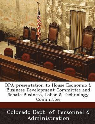 bokomslag Dpa Presentation to House Economic & Business Development Committee and Senate Business, Labor & Technology Committee