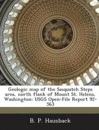 bokomslag Geologic Map of the Sasquatch Steps Area, North Flank of Mount St. Helens, Washington
