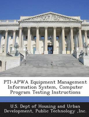 bokomslag Pti-Apwa Equipment Management Information System, Computer Program Testing Instructions