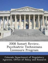 bokomslag 2008 Sunset Review, Psychiatric Technicians Licensure Program
