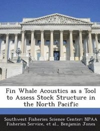 bokomslag Fin Whale Acoustics as a Tool to Assess Stock Structure in the North Pacific